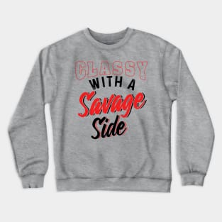 Classy With A Savage Side Crewneck Sweatshirt